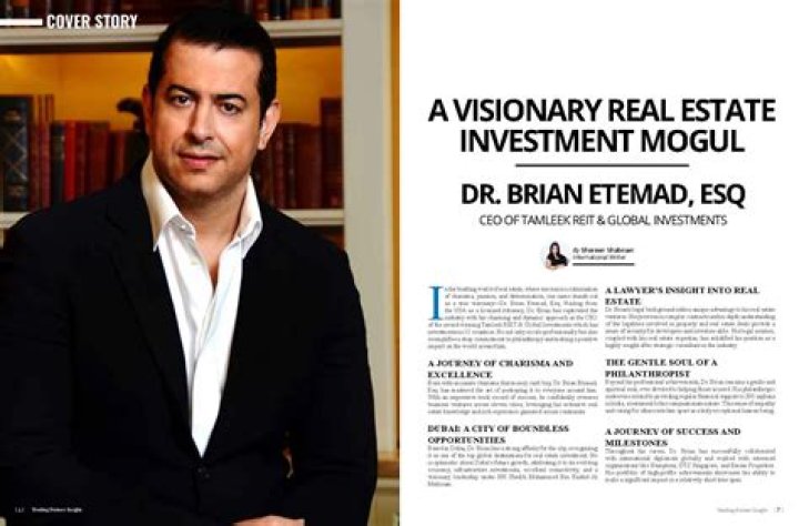 Dr. Brian Etemad, Esq., The Billionaire Businessman and Property Mogul, CEO Tamleek Real Estate Reit & Global Investments