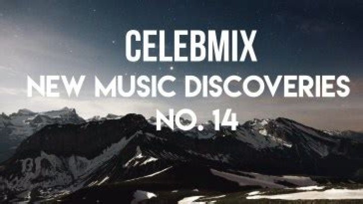 Playlist: CelebMix New Music Discoveries No. 21