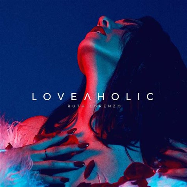 Ruth Lorenzo Releases New Single "My Last Song" From New Album "Loveaholic"
