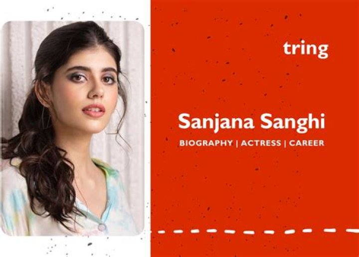 Sanjana Sanghi Biography: Movies, Age, Brother, Parents, Net Worth, Husband, Education, Instagram